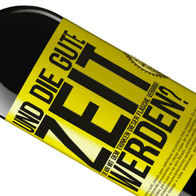 Einzigartige und Persönliche Ausdrücke. «Und der schöne Moment, den wir mit dem Trinken dieser Flasche verbringen werden?» RED Ausgabe MBE Reserve
