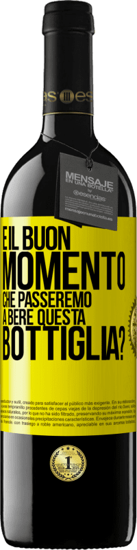 39,95 € | Vino rosso Edizione RED MBE Riserva e il buon momento che passeremo a bere questa bottiglia? Etichetta Gialla. Etichetta personalizzabile Riserva 12 Mesi Raccogliere 2015 Tempranillo