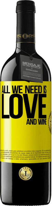39,95 € | Vino rosso Edizione RED MBE Riserva All we need is love and wine Etichetta Gialla. Etichetta personalizzabile Riserva 12 Mesi Raccogliere 2016 Tempranillo