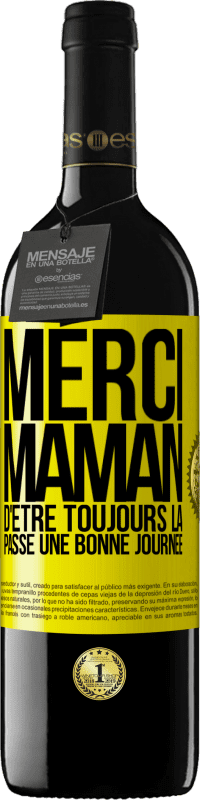 39,95 € Envoi gratuit | Vin rouge Édition RED MBE Réserve Merci maman d'être toujours là. Passe une bonne journée Étiquette Jaune. Étiquette personnalisable Réserve 12 Mois Récolte 2016 Tempranillo