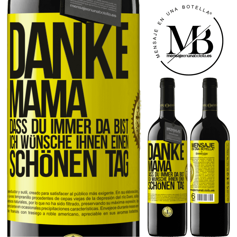 39,95 € Kostenloser Versand | Rotwein RED Ausgabe MBE Reserve Danke, Mama, dass du immer da bist. Ich wünsche dir einen schönen Tag Gelbes Etikett. Anpassbares Etikett Reserve 12 Monate Ernte 2016 Tempranillo