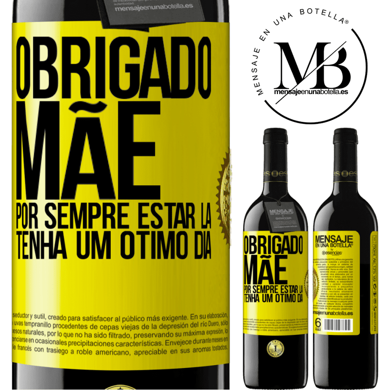 39,95 € Envio grátis | Vinho tinto Edição RED MBE Reserva Obrigado mãe, por sempre estar lá. Tenha um ótimo dia Etiqueta Amarela. Etiqueta personalizável Reserva 12 Meses Colheita 2014 Tempranillo