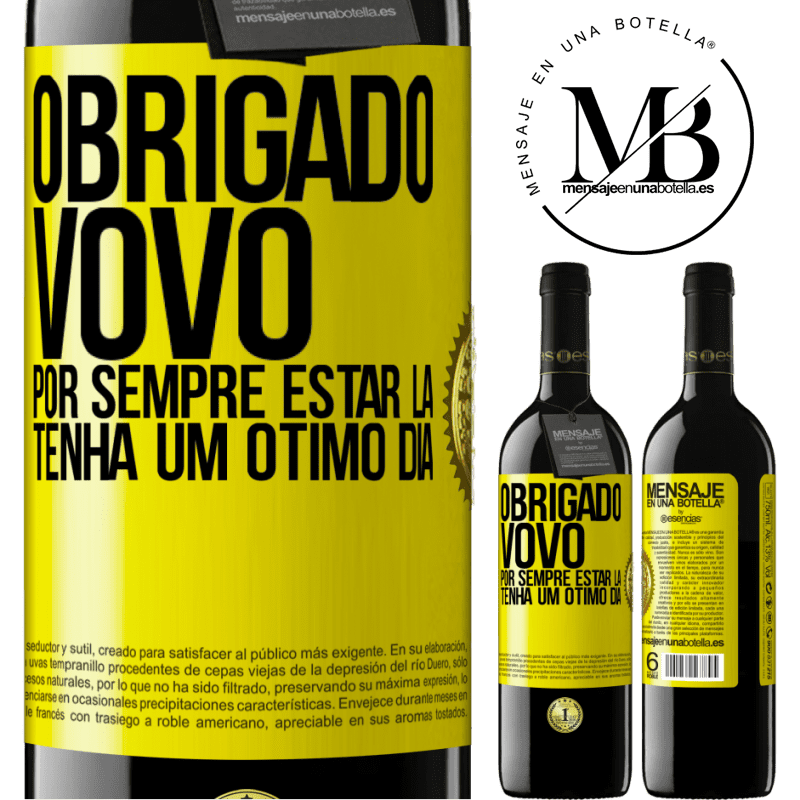 39,95 € Envio grátis | Vinho tinto Edição RED MBE Reserva Obrigado vovô, por sempre estar lá. Tenha um ótimo dia Etiqueta Amarela. Etiqueta personalizável Reserva 12 Meses Colheita 2014 Tempranillo