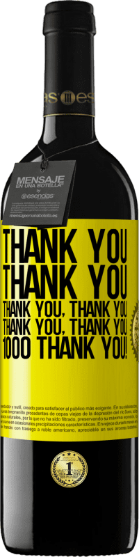 39,95 € | Red Wine RED Edition MBE Reserve Thank you, Thank you, Thank you, Thank you, Thank you, Thank you 1000 Thank you! Yellow Label. Customizable label Reserve 12 Months Harvest 2014 Tempranillo