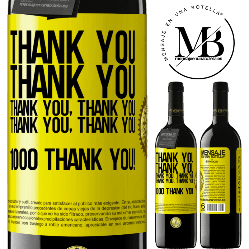 39,95 € Free Shipping | Red Wine RED Edition MBE Reserve Thank you, Thank you, Thank you, Thank you, Thank you, Thank you 1000 Thank you! Yellow Label. Customizable label Reserve 12 Months Harvest 2014 Tempranillo