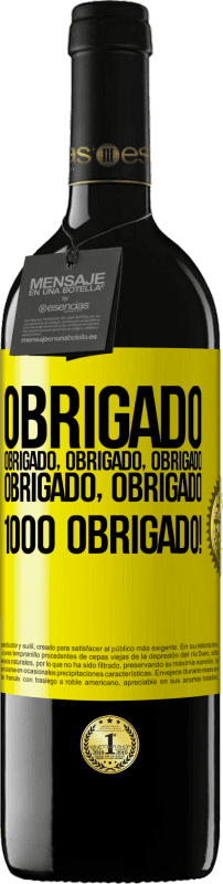 39,95 € Envio grátis | Vinho tinto Edição RED MBE Reserva Obrigado, obrigado, obrigado, obrigado, obrigado, obrigado 1000 obrigado! Etiqueta Amarela. Etiqueta personalizável Reserva 12 Meses Colheita 2016 Tempranillo