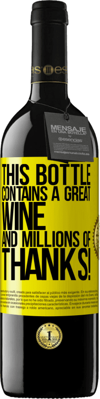 39,95 € | Красное вино Издание RED MBE Бронировать Эта бутылка содержит отличное вино и миллионы СПАСИБО! Желтая этикетка. Настраиваемая этикетка Бронировать 12 Месяцы Урожай 2014 Tempranillo