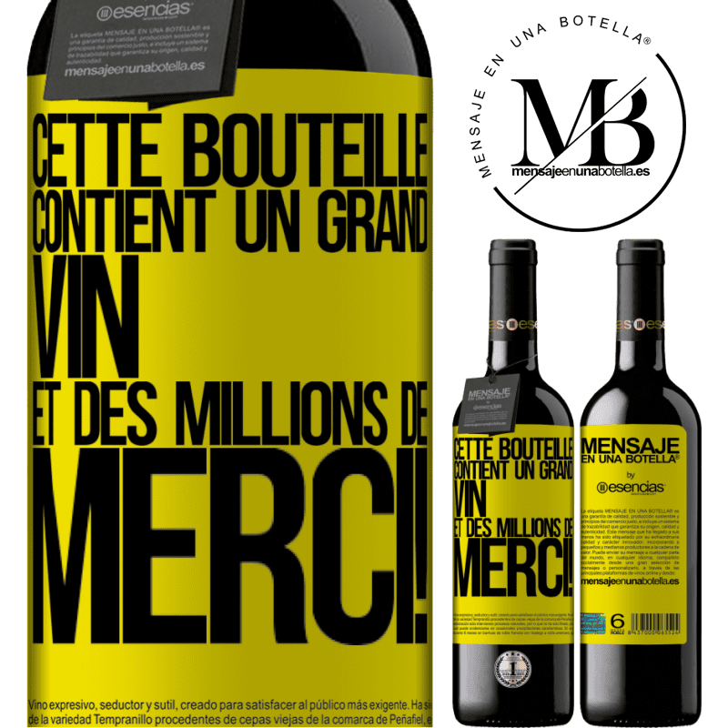 «Cette bouteille contient un grand vin et des millions de MERCI!» Édition RED MBE Réserve