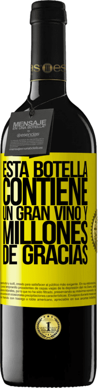 39,95 € | Vino Tinto Edición RED MBE Reserva Esta botella contiene un gran vino y millones de GRACIAS! Etiqueta Amarilla. Etiqueta personalizable Reserva 12 Meses Cosecha 2014 Tempranillo