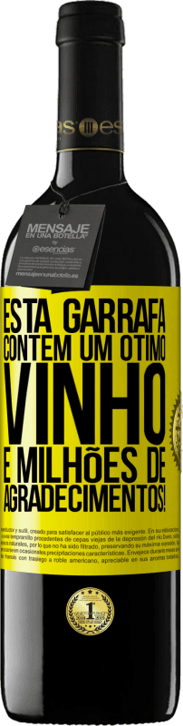 39,95 € | Vinho tinto Edição RED MBE Reserva Esta garrafa contém um ótimo vinho e milhões de AGRADECIMENTOS! Etiqueta Amarela. Etiqueta personalizável Reserva 12 Meses Colheita 2015 Tempranillo