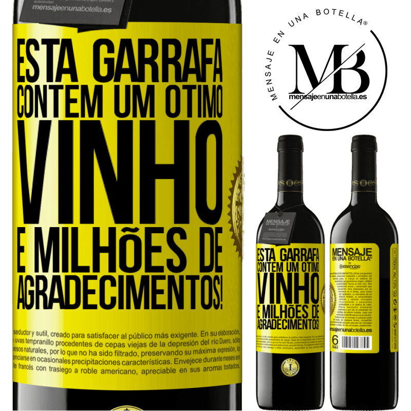 39,95 € Envio grátis | Vinho tinto Edição RED MBE Reserva Esta garrafa contém um ótimo vinho e milhões de AGRADECIMENTOS! Etiqueta Amarela. Etiqueta personalizável Reserva 12 Meses Colheita 2014 Tempranillo