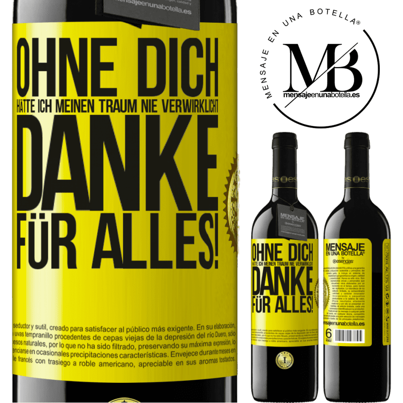 39,95 € Kostenloser Versand | Rotwein RED Ausgabe MBE Reserve Ohne dich hätte ich meinen Traum nie verwirklicht. Danke für alles! Gelbes Etikett. Anpassbares Etikett Reserve 12 Monate Ernte 2014 Tempranillo