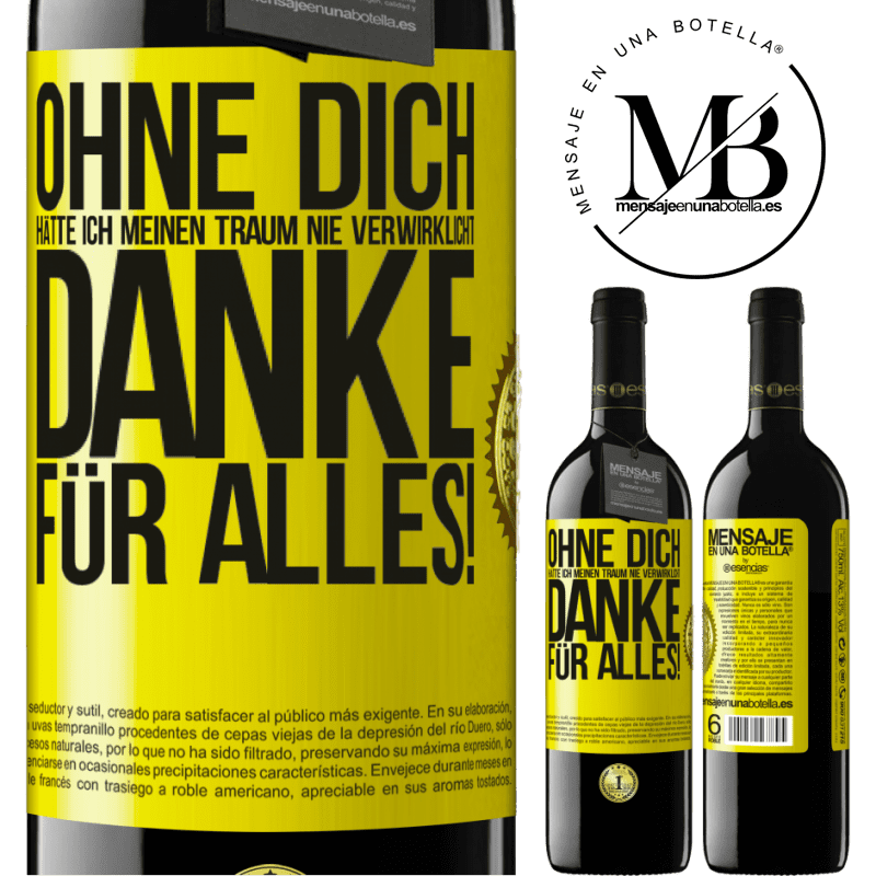 39,95 € Kostenloser Versand | Rotwein RED Ausgabe MBE Reserve Ohne dich hätte ich meinen Traum nie verwirklicht. Danke für alles! Gelbes Etikett. Anpassbares Etikett Reserve 12 Monate Ernte 2016 Tempranillo