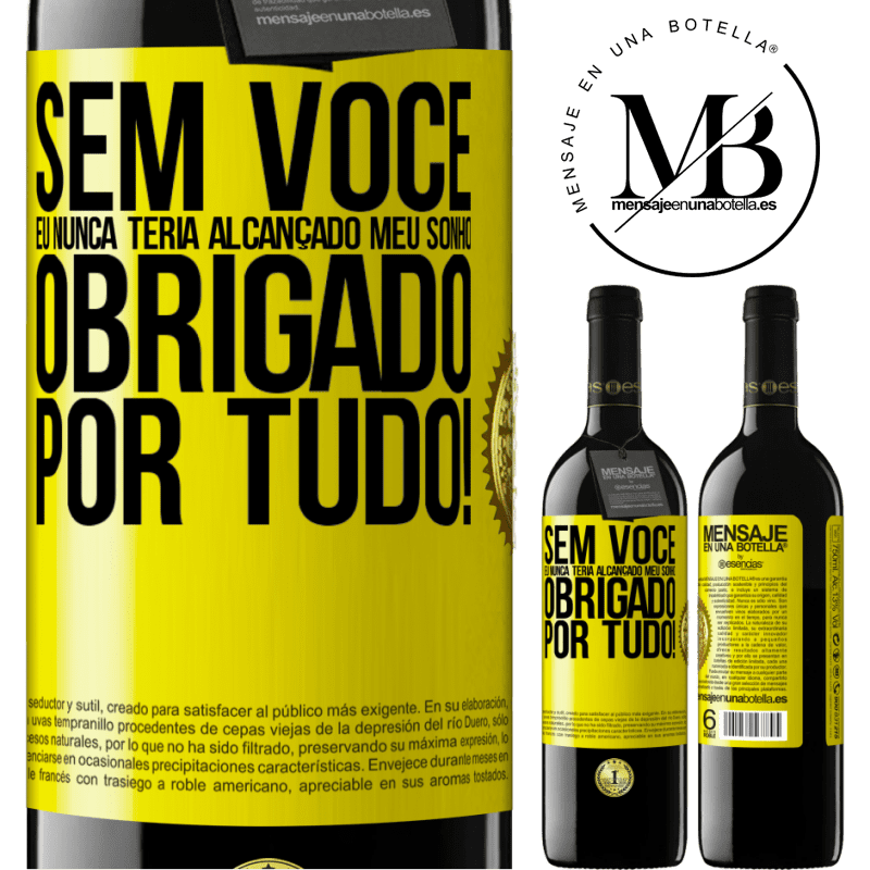 39,95 € Envio grátis | Vinho tinto Edição RED MBE Reserva Sem você eu nunca teria alcançado meu sonho. Obrigado por tudo! Etiqueta Amarela. Etiqueta personalizável Reserva 12 Meses Colheita 2014 Tempranillo