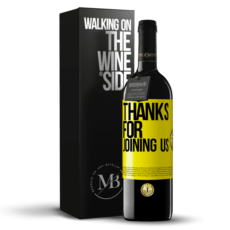 39,95 € Free Shipping | Red Wine RED Edition MBE Reserve Thanks for joining us Yellow Label. Customizable label Reserve 12 Months Harvest 2014 Tempranillo