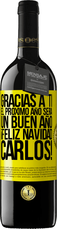 39,95 € Envío gratis | Vino Tinto Edición RED MBE Reserva Gracias a ti el próximo año será un buen año. Feliz Navidad, Carlos! Etiqueta Amarilla. Etiqueta personalizable Reserva 12 Meses Cosecha 2016 Tempranillo