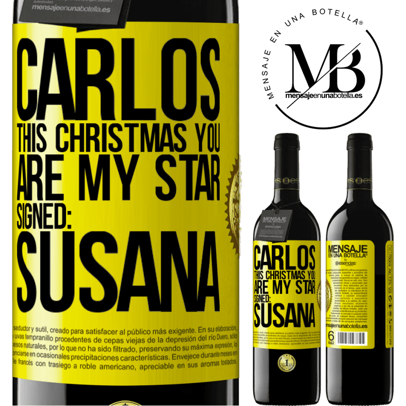 39,95 € Free Shipping | Red Wine RED Edition MBE Reserve Carlos, this Christmas you are my star. Signed: Susana Yellow Label. Customizable label Reserve 12 Months Harvest 2014 Tempranillo