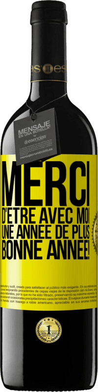 39,95 € | Vin rouge Édition RED MBE Réserve Merci d'être avec moi une année de plus. Bonne année! Étiquette Jaune. Étiquette personnalisable Réserve 12 Mois Récolte 2015 Tempranillo