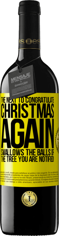 39,95 € Free Shipping | Red Wine RED Edition MBE Reserve The next to congratulate Christmas again swallows the balls of the tree. You are notified! Yellow Label. Customizable label Reserve 12 Months Harvest 2016 Tempranillo