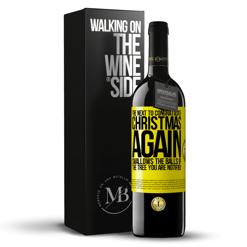 39,95 € Free Shipping | Red Wine RED Edition MBE Reserve The next to congratulate Christmas again swallows the balls of the tree. You are notified! Yellow Label. Customizable label Reserve 12 Months Harvest 2014 Tempranillo