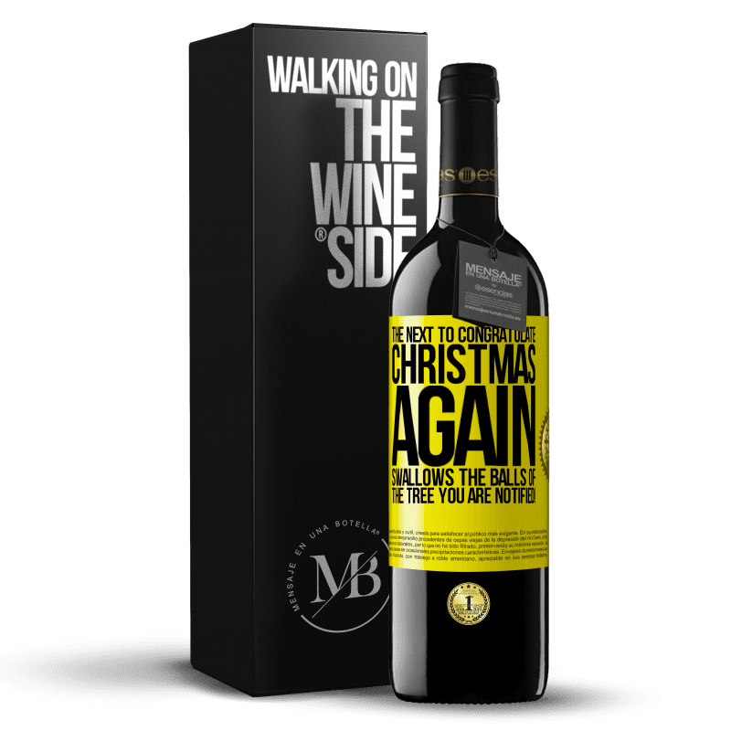 39,95 € Free Shipping | Red Wine RED Edition MBE Reserve The next to congratulate Christmas again swallows the balls of the tree. You are notified! Yellow Label. Customizable label Reserve 12 Months Harvest 2015 Tempranillo