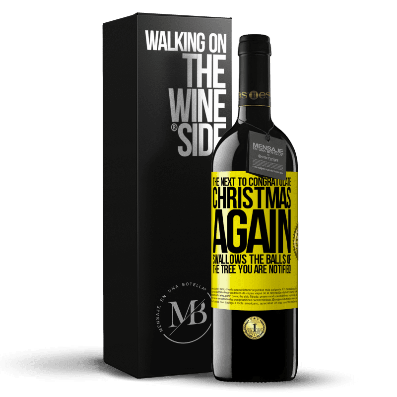 39,95 € Free Shipping | Red Wine RED Edition MBE Reserve The next to congratulate Christmas again swallows the balls of the tree. You are notified! Yellow Label. Customizable label Reserve 12 Months Harvest 2016 Tempranillo