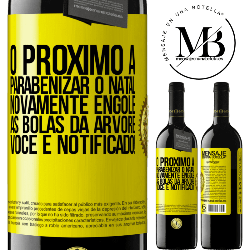 39,95 € Envio grátis | Vinho tinto Edição RED MBE Reserva O próximo a parabenizar o Natal novamente engole as bolas da árvore. Você é notificado! Etiqueta Amarela. Etiqueta personalizável Reserva 12 Meses Colheita 2015 Tempranillo