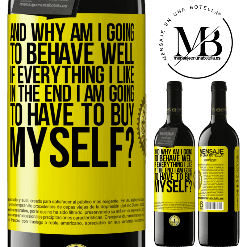 39,95 € Free Shipping | Red Wine RED Edition MBE Reserve and why am I going to behave well if everything I like in the end I am going to have to buy myself? Yellow Label. Customizable label Reserve 12 Months Harvest 2014 Tempranillo