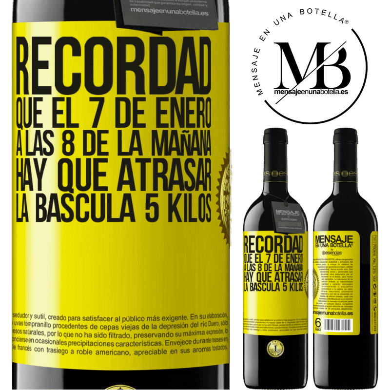 39,95 € Envío gratis | Vino Tinto Edición RED MBE Reserva Recordad que el 7 de enero a las 8 de la mañana hay que atrasar la báscula 5 Kilos Etiqueta Amarilla. Etiqueta personalizable Reserva 12 Meses Cosecha 2014 Tempranillo