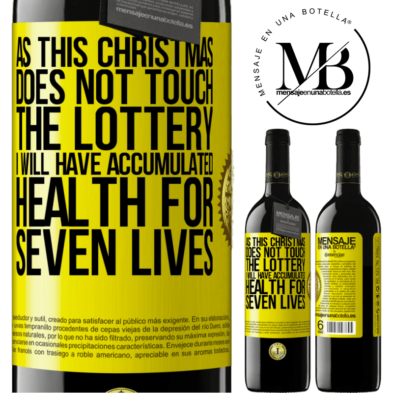 24,95 € Free Shipping | Red Wine RED Edition Crianza 6 Months As this Christmas does not touch the lottery, I will have accumulated health for seven lives Yellow Label. Customizable label Aging in oak barrels 6 Months Harvest 2019 Tempranillo