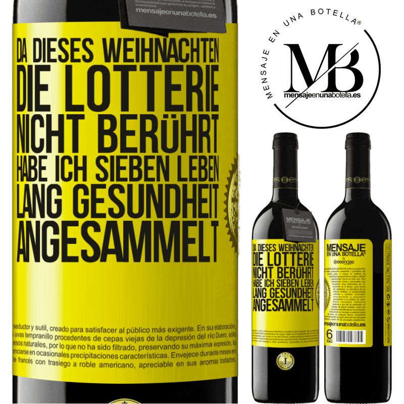 39,95 € Kostenloser Versand | Rotwein RED Ausgabe MBE Reserve Wenn ich dieses Weihnachten nicht im Lotto gewinne, habe ich Gesundheit für sieben Leben angesammelt Gelbes Etikett. Anpassbares Etikett Reserve 12 Monate Ernte 2015 Tempranillo