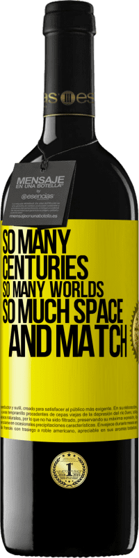 39,95 € Free Shipping | Red Wine RED Edition MBE Reserve So many centuries, so many worlds, so much space ... and match Yellow Label. Customizable label Reserve 12 Months Harvest 2016 Tempranillo