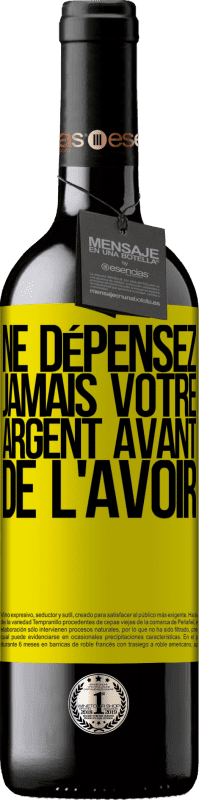 39,95 € Envoi gratuit | Vin rouge Édition RED MBE Réserve Ne dépensez jamais votre argent avant de l'avoir Étiquette Jaune. Étiquette personnalisable Réserve 12 Mois Récolte 2016 Tempranillo