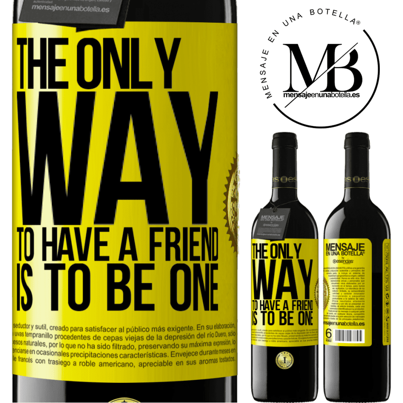 24,95 € Free Shipping | Red Wine RED Edition Crianza 6 Months The only way to have a friend is to be one Yellow Label. Customizable label Aging in oak barrels 6 Months Harvest 2019 Tempranillo