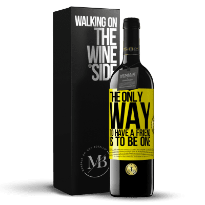 «The only way to have a friend is to be one» RED Edition MBE Reserve