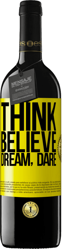 39,95 € | Red Wine RED Edition MBE Reserve Think believe dream dare Yellow Label. Customizable label Reserve 12 Months Harvest 2014 Tempranillo