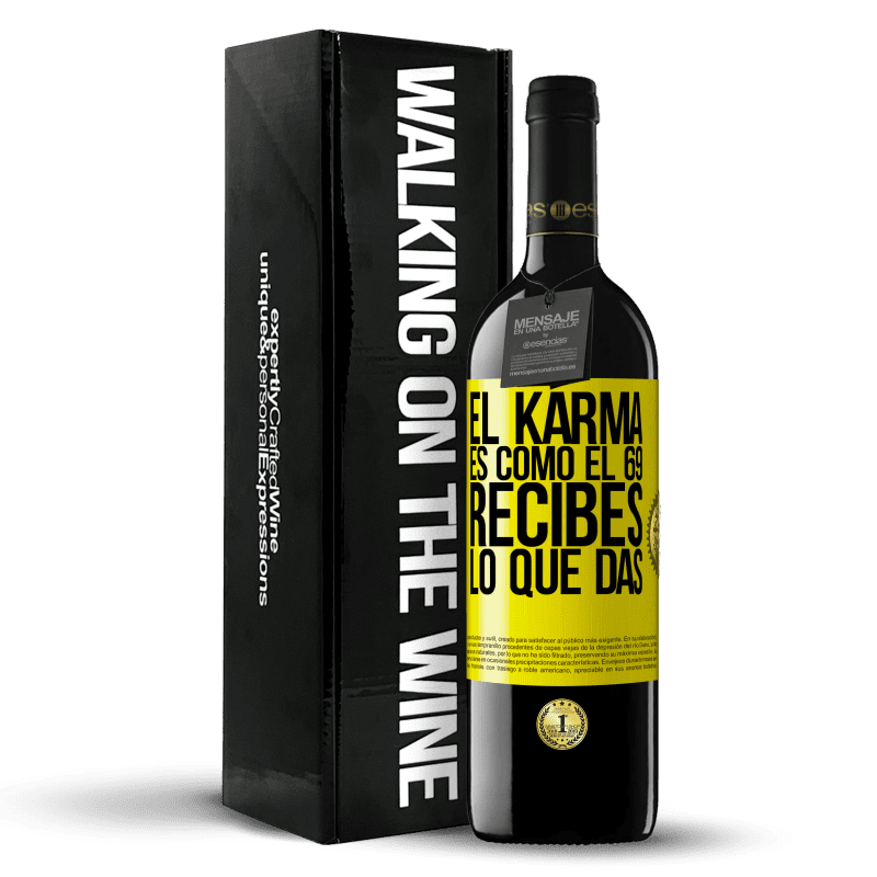 39,95 € Envío gratis | Vino Tinto Edición RED MBE Reserva El Karma es como el 69, recibes lo que das Etiqueta Amarilla. Etiqueta personalizable Reserva 12 Meses Cosecha 2015 Tempranillo