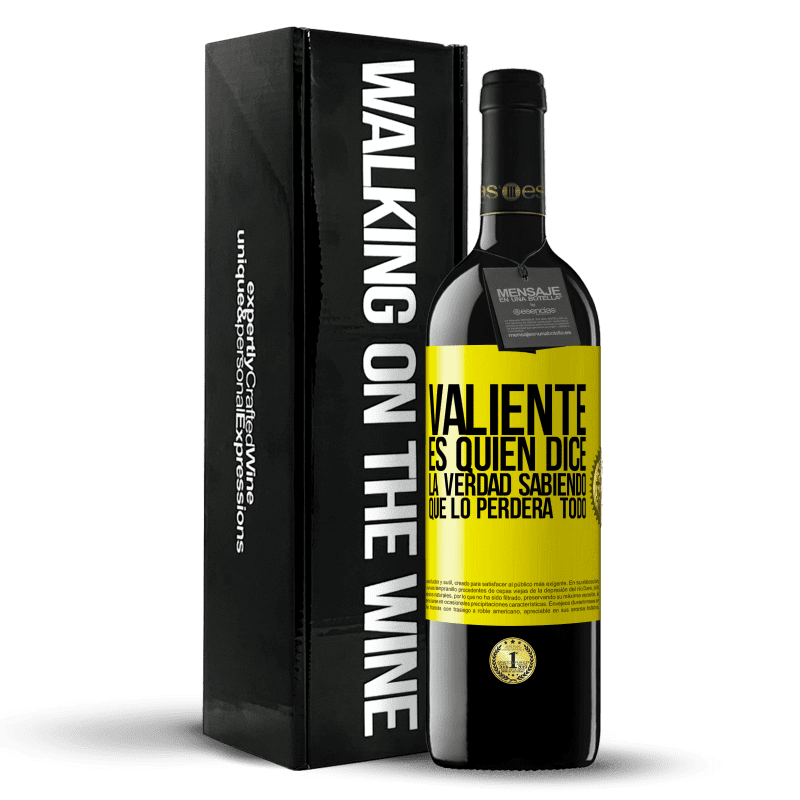 39,95 € Envío gratis | Vino Tinto Edición RED MBE Reserva Valiente es quien dice la verdad sabiendo que lo perderá todo Etiqueta Amarilla. Etiqueta personalizable Reserva 12 Meses Cosecha 2015 Tempranillo