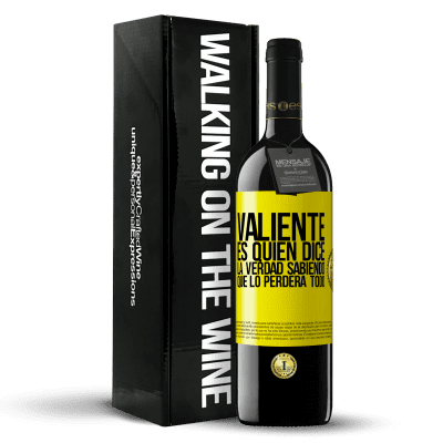 «Valiente es quien dice la verdad sabiendo que lo perderá todo» Edición RED MBE Reserva