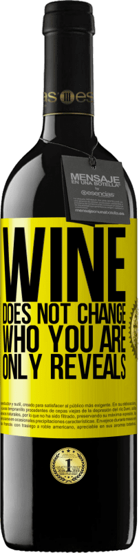 39,95 € | Красное вино Издание RED MBE Бронировать Вино не меняет того, кто ты есть. Только показывает Желтая этикетка. Настраиваемая этикетка Бронировать 12 Месяцы Урожай 2014 Tempranillo