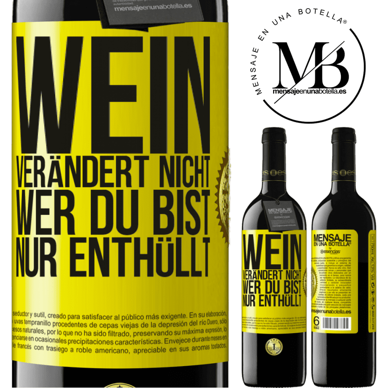 39,95 € Kostenloser Versand | Rotwein RED Ausgabe MBE Reserve Wein verändert nicht, wer du bist. Er enthüllt es nur Gelbes Etikett. Anpassbares Etikett Reserve 12 Monate Ernte 2014 Tempranillo