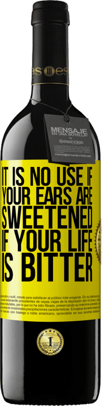 39,95 € 免费送货 | 红酒 RED版 MBE 预订 如果生活苦涩，耳朵甜了没用 黄色标签. 可自定义的标签 预订 12 个月 收成 2016 Tempranillo