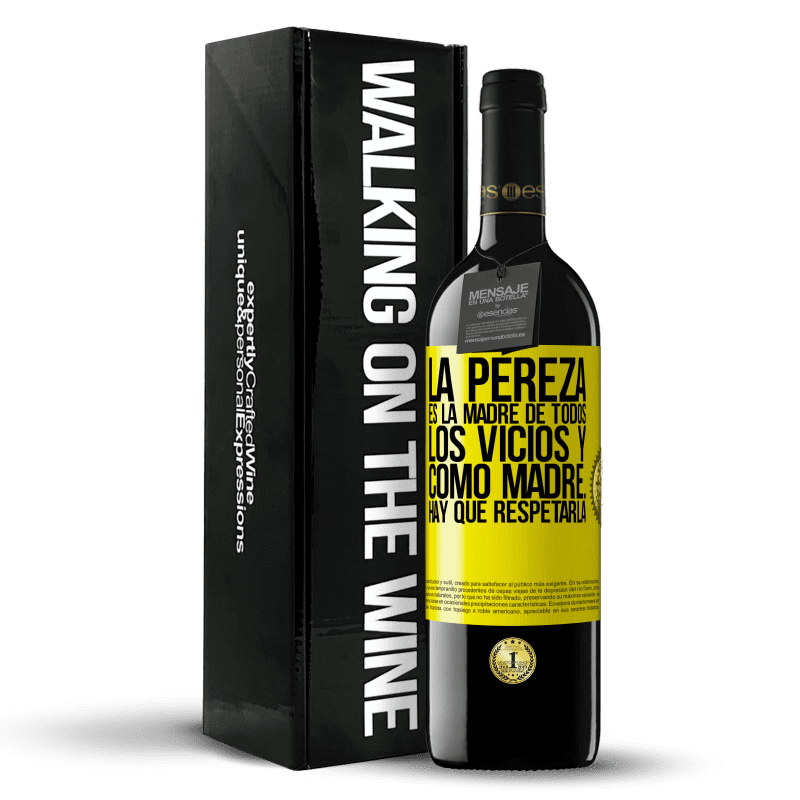 39,95 € Envío gratis | Vino Tinto Edición RED MBE Reserva La pereza es la madre de todos los vicios y como madre... hay que respetarla Etiqueta Amarilla. Etiqueta personalizable Reserva 12 Meses Cosecha 2015 Tempranillo