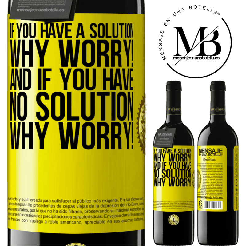 24,95 € Free Shipping | Red Wine RED Edition Crianza 6 Months If you have a solution, why worry! And if you have no solution, why worry! Yellow Label. Customizable label Aging in oak barrels 6 Months Harvest 2019 Tempranillo