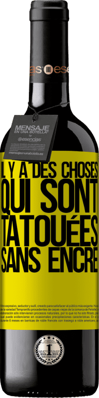 39,95 € Envoi gratuit | Vin rouge Édition RED MBE Réserve Il y a des choses qui sont tatouées sans encre Étiquette Jaune. Étiquette personnalisable Réserve 12 Mois Récolte 2015 Tempranillo