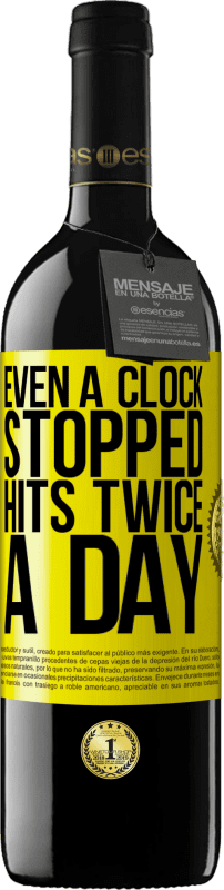 39,95 € | 红酒 RED版 MBE 预订 甚至一个时钟也停止了一天两次的点击 黄色标签. 可自定义的标签 预订 12 个月 收成 2016 Tempranillo