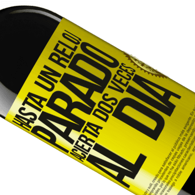 Expresiones Únicas y Personales. «Hasta un reloj parado acierta dos veces al día» Edición RED MBE Reserva