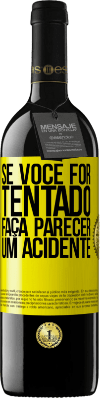 39,95 € Envio grátis | Vinho tinto Edição RED MBE Reserva Se você for tentado, faça parecer um acidente Etiqueta Amarela. Etiqueta personalizável Reserva 12 Meses Colheita 2016 Tempranillo