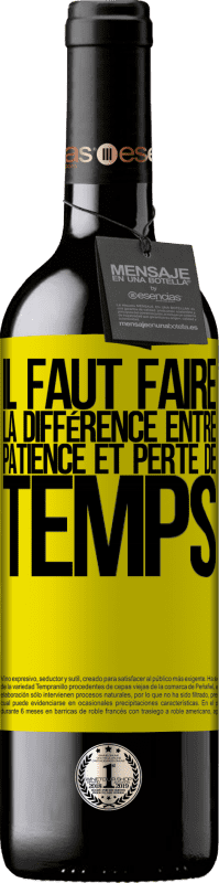 39,95 € | Vin rouge Édition RED MBE Réserve Il faut faire la différence entre patience et perte de temps Étiquette Jaune. Étiquette personnalisable Réserve 12 Mois Récolte 2014 Tempranillo