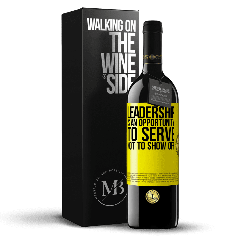 39,95 € Free Shipping | Red Wine RED Edition MBE Reserve Leadership is an opportunity to serve, not to show off Yellow Label. Customizable label Reserve 12 Months Harvest 2014 Tempranillo